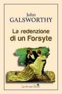Ebook La redenzione di un Forsyte di John Galsworthy edito da Landscape Books