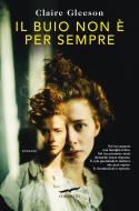 Ebook Il buio non è per sempre di Claire Gleeson edito da Corbaccio