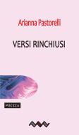 Ebook Versi rinchiusi di Arianna Pastorelli edito da Temperino Rosso Edizioni