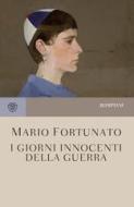 Ebook I giorni innocenti della guerra di Fortunato Mario edito da Bompiani