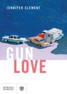 Ebook Gun Love (edizione italiana) di Clement Jennifer edito da Bompiani