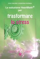 Ebook La soluzione HeartMath® per trasformare lo stress di Doc Childre, Deborah Rozman edito da Amrita Edizioni