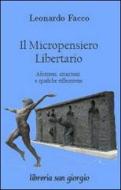 Ebook Il Micropensiero Libertario di Leonardo Facco edito da Libreria San Giorgio