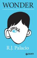 Ebook Wonder (edizione italiana) di Palacio R. J. edito da Giunti