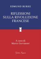 Ebook Riflessioni sulla Rivoluzione Francese di Burke Edmund edito da Historica Edizioni
