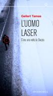 Ebook L'uomo laser di Tamas Gellert edito da Iperborea
