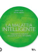 Ebook La malattia intelligente di Jader Tolja edito da Tea