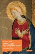 Ebook L'anima  e Dio sono una cosa sola di Eckhart Meister edito da Le Lettere