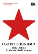 Ebook La Guerriglia in Italia di AA. VV. edito da Edizioni Interno4
