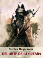 Ebook Del arte de la guerra di Nicolás Maquiavelo edito da E-BOOKARAMA