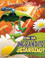 Ebook Chi ha ingrandito il giardino? di Stilton Geronimo edito da Piemme