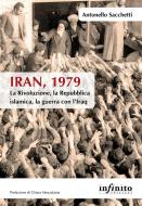 Ebook Iran, 1979 di Antonello Sacchetti edito da Infinito Edizioni