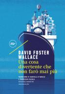 Ebook Una cosa divertente che non farò mai più di Wallace David Foster edito da minimum fax