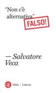Ebook "Non c'è alternativa" di Salvatore Veca edito da Editori Laterza