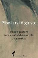 Ebook Ribellarsi è giusto di AA.VV. edito da Edizioni dell'Asino