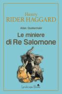 Ebook Le miniere di Re Salomone di Henry Rider Haggard edito da Landscape Books