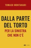 Ebook Dalla parte del torto di Tomaso Montanari edito da Chiarelettere