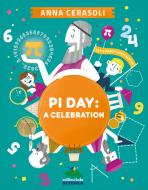 Ebook PI DAY:  A Celebration di Cerasoli Anna edito da Editoriale Scienza