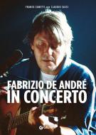 Ebook Fabrizio De André in concerto di Zanetti Franco, Sassi Claudio edito da Giunti