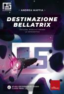 Ebook Destinazione Bellatrix di Maffia Andrea edito da Edizioni Centro Studi Erickson