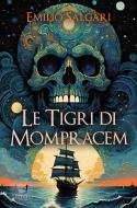 Ebook Le tigri di Mompracem di Emilio Salgari edito da Libri di Crisse