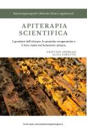 Ebook Apiterapia Scientifica di Andriaji Cristian, Girotto Elisa edito da AANI Associazione Apiterapia Naturale Italiana