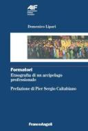 Ebook Formatori. Etnografia di un arcipelago professionale di Domenico Lipari edito da Franco Angeli Edizioni