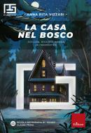 Ebook La casa nel bosco di Vizzari Anna Rita edito da Edizioni Centro Studi Erickson