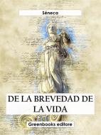 Ebook De la brevedad de la vida di Séneca edito da Greenbooks Editore