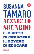 Ebook Alzare lo sguardo di Susanna Tamaro edito da Solferino