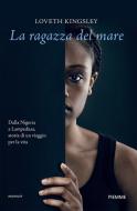 Ebook La ragazza del mare di Kingsley Loveth edito da Piemme