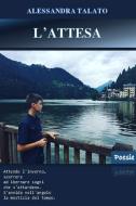 Ebook L&#39;attesa di Talato Alessandra edito da ilmiolibro self publishing