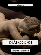 Ebook Diálogos I di Séneca edito da Greenbooks Editore