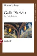 Ebook Galla Placidia di Vitantonio Sirago edito da Jaca Book
