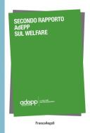 Ebook Secondo Rapporto AdEPP sul welfare di AdEPP - Associazione degli Enti Previdenziali Privati edito da Franco Angeli Edizioni