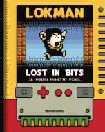 Ebook Lost in Bits di Lokman edito da Mondadori Electa