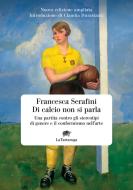 Ebook Di calcio non si parla di Francesca Serafini edito da La Tartaruga
