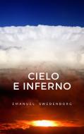 Ebook Cielo e Inferno di Emanuel Swedenborg edito da Ale.Mar.
