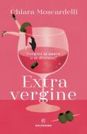 Ebook Extravergine di Chiara Moscardelli edito da Solferino