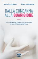 Ebook Dalla condanna alla guarigione di Saverio Cinieri, Mauro Boldrini edito da Cairo