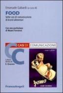Food. Sette casi di comunicazione di brand alimentari Food. Sette casi di comunicazione di brand alimentari
