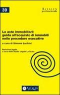Ebook Le aste immobiliari: guida all'acquisto di immobili nelle procedure esecutive di Simone Luchini edito da Altalex