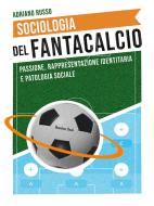 Ebook Sociologia del fantacalcio di Adriano Russo edito da Homeless Book