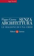 Ebook Senza architettura di Pippo Ciorra edito da Editori Laterza