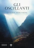 Ebook Gli oscillanti di Morandini Claudio edito da Bompiani