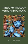 Ebook Hindu Mythology, Vedic and Puranic di W. J. Wilkins edito da Ale.Mar.