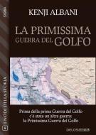 Ebook La primissima guerra del Golfo di Kenji Albani edito da Delos Digital