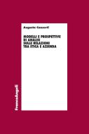 Ebook Modelli e prospettive di analisi sulle relazioni tra etica e azienda di Augusta Consorti edito da Franco Angeli Edizioni