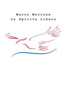 Ebook Lo Spirito Libero di Marco Morrone edito da Marco Morrone