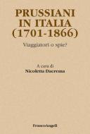 Ebook Prussiani in Italia (1701-1866) di AA. VV. edito da Franco Angeli Edizioni